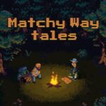 Matchy Way Tales