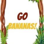 Go Bananas!