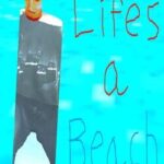 Life's a Beach