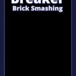 Breaker Brick Smashing