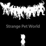 Strange Pet World