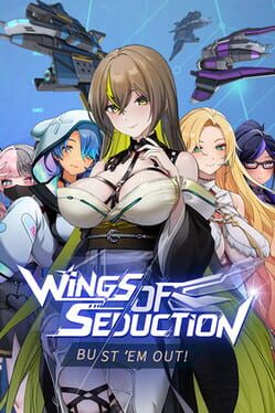 Wings of Seduction : Bust ’em out!