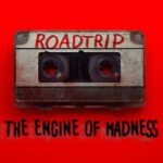 Roadtrip: The Engine of Madness