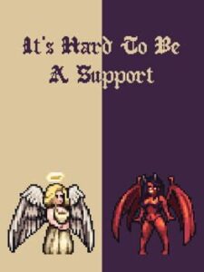 It’s Hard To Be A Support