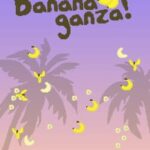 Bananaganza