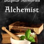 Sulphur Memories: Alchemist