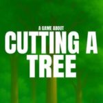 A Game About Cutting A Tree
