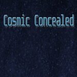 Cosmic Concealed