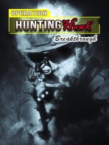 Operation HuntingHawk : Breakthrough