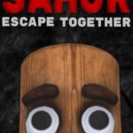 SAHUR: Escape Together