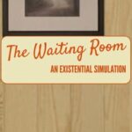 The Waiting Room: An Existential Simulation