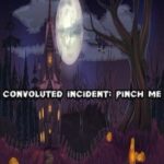Convoluted Incident: Pinch me