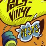Poly-Vinyl Pests!