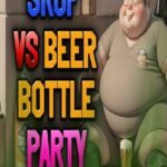 Skuf vs Beer Bottle Party