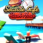 Seaside Cafe Rush Hour
