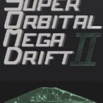 Super Orbital Mega Drift II
