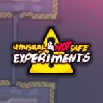 Unusual and Not Safe Experiments