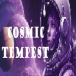 Cosmic Tempest