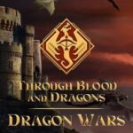 Through Blood and Dragons: Dragon Wars