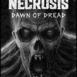 Necrosis: Dawn of Dread