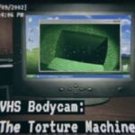 VHS Bodycam: The Torture Machine