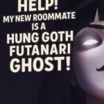 Help! My New Roommate Is a Hung Goth Futanari Ghost!