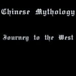 Chinese Mythology: Journey to the West