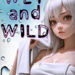 Wet and Wild