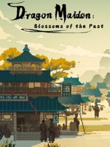 Dragon Maiden: Blossoms of the Past