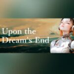 Upon the Dream's End