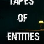 Tapes of Entities