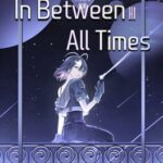 In Between All Times