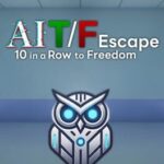 AI T/F Escape: 10 in a Row to Freedom