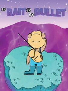 By Bait or By Bullet