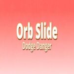 Orb Slide Dodge Danger
