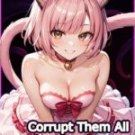 Corrupt Them All: Tokyo Meow