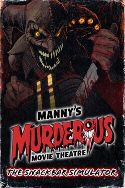 Manny’s Murderous Movie Theater: The Snackbar Simulator