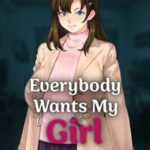 Everybody Wants My Girl