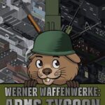 Werner Waffenwerke: Arms Tycoon