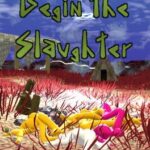 Begin the Slaughter