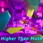 Higher Than Mush
