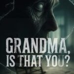 Grandma, Is That You?