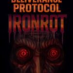 Deliverance Protocol: Ironrot
