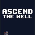 Ascend The Well