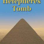 Hetepheres Tomb: Secrets of the Lost Queen