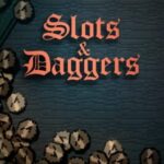 Slots & Daggers