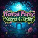 Hentai Party: Secret Garden