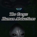 The Greys: Human Abductions