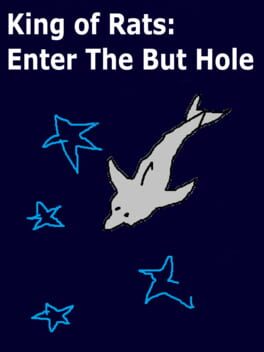 King of Rats: Enter the But Hole