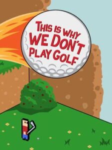 This Is Why We Don’t Play Golf
